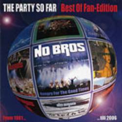 No Bros : The Party So Far (Best of Fan-Edition)